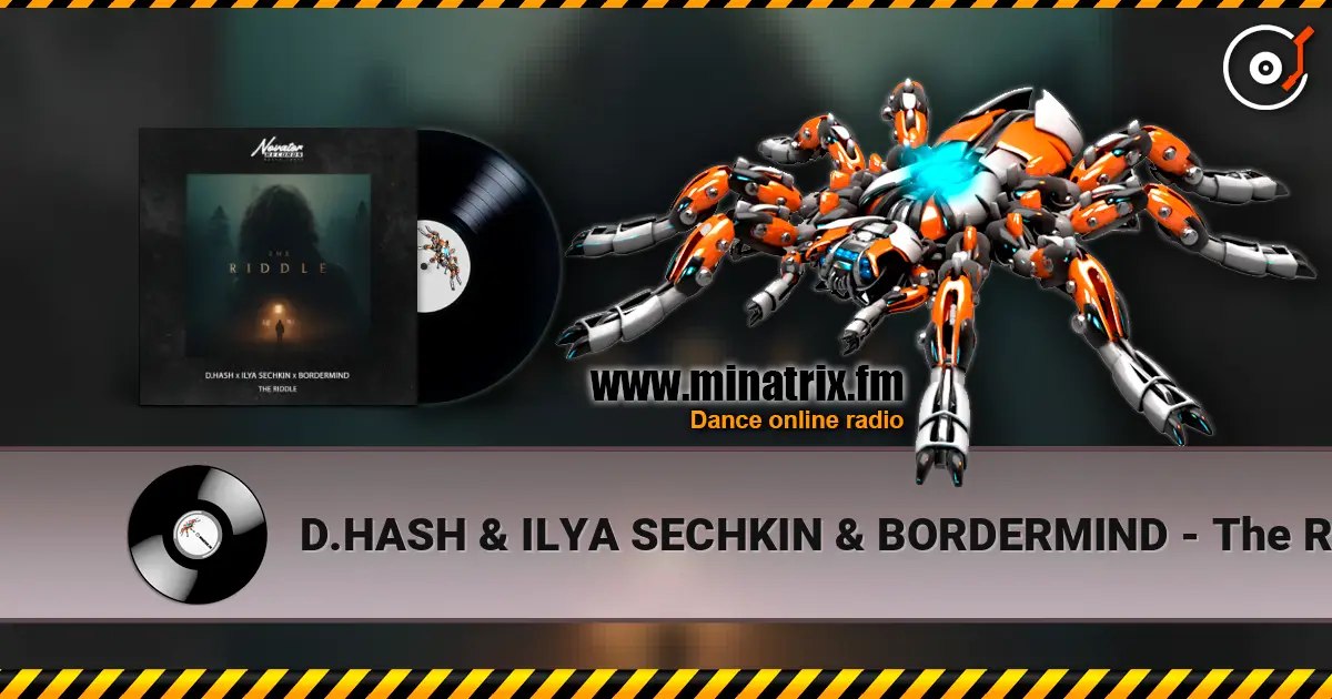 D.HASH & ILYA SECHKIN & BORDERMIND - The Riddle listen online in high quality | Minatrix.FM