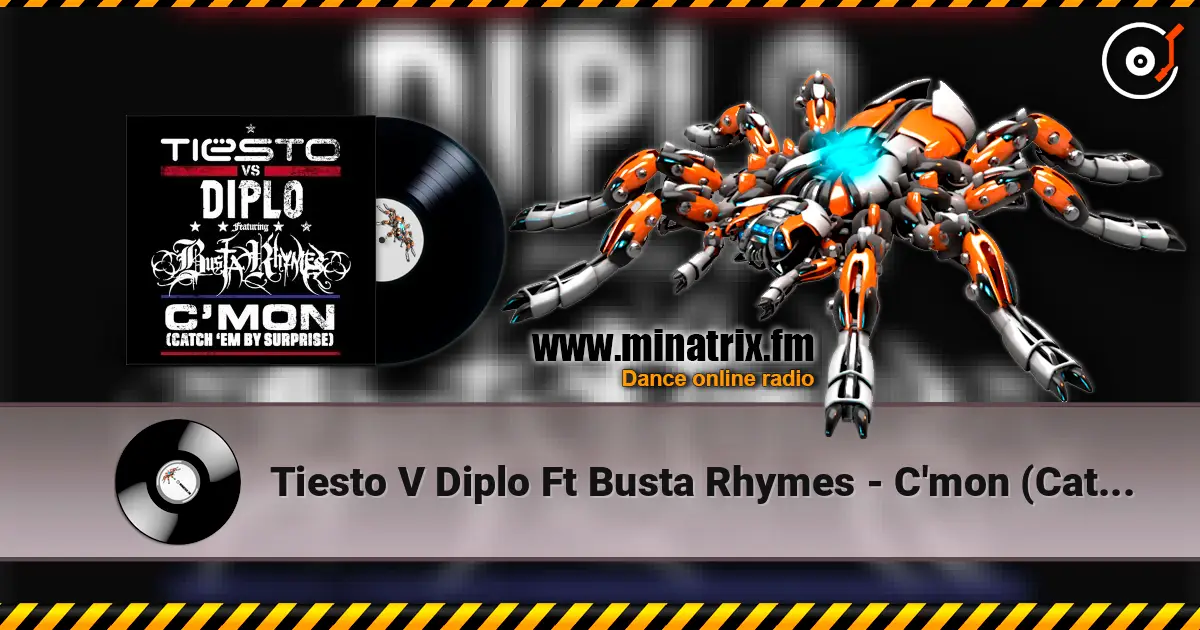 Tiesto V Diplo Ft Busta Rhymes - C'mon (Catch Em By Suprise) Radio Edit listen online in high quality | Minatrix.FM