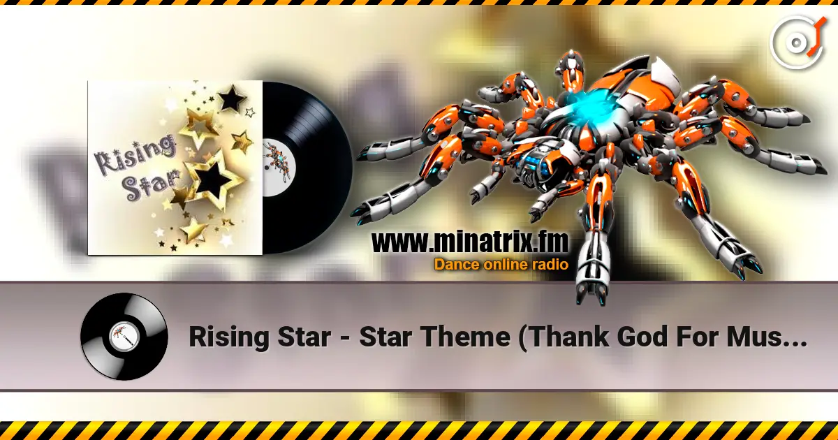 Rising Star - Star Theme (Thank God For Music) listen online in high quality | Minatrix.FM