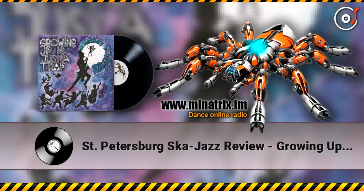 St. Petersburg Ska-Jazz Review - Growing Up Is Just a Trap listen online in high quality | Minatrix.FM