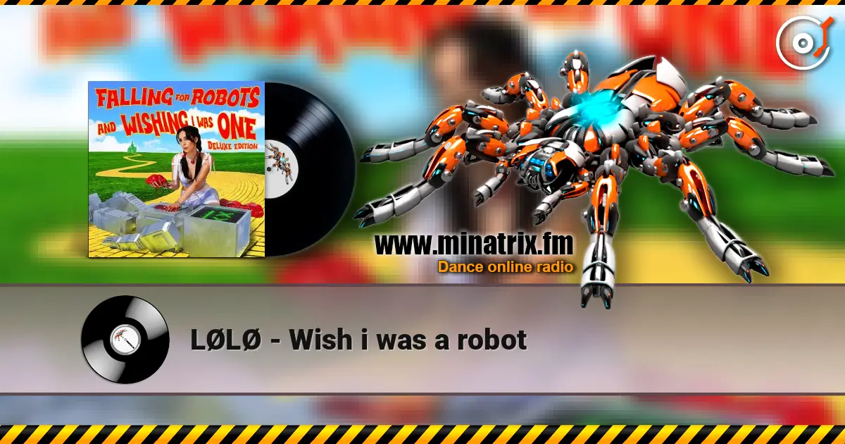 LØLØ - Wish i was a robot listen online in high quality | Minatrix.FM