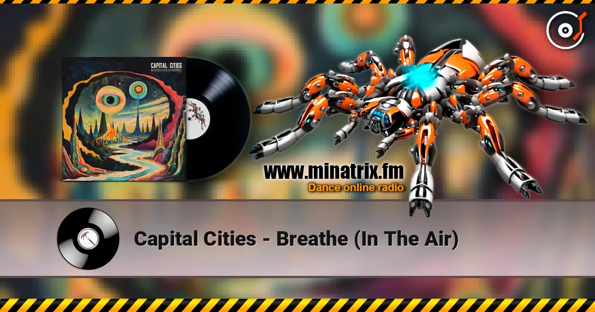Capital Cities - Breathe (In The Air) listen online in high quality | Minatrix.FM