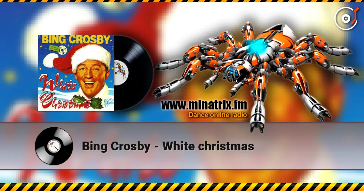 Bing Crosby - White christmas listen online in high quality | Minatrix.FM