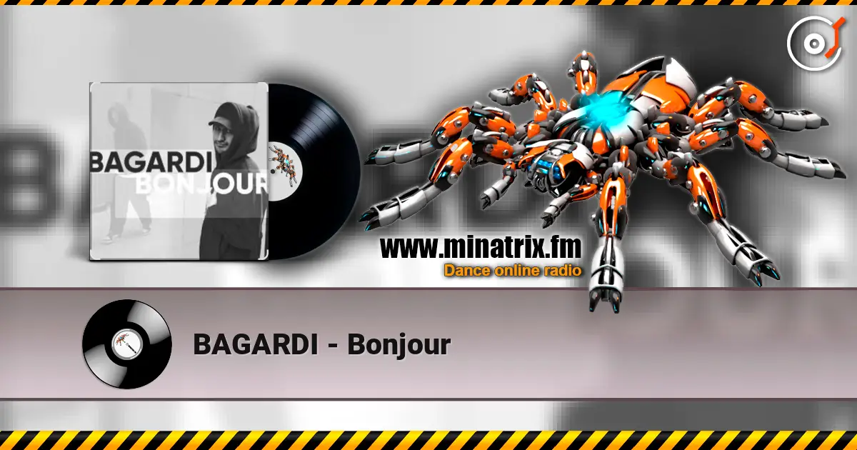BAGARDI - Bonjour listen online in high quality | Minatrix.FM