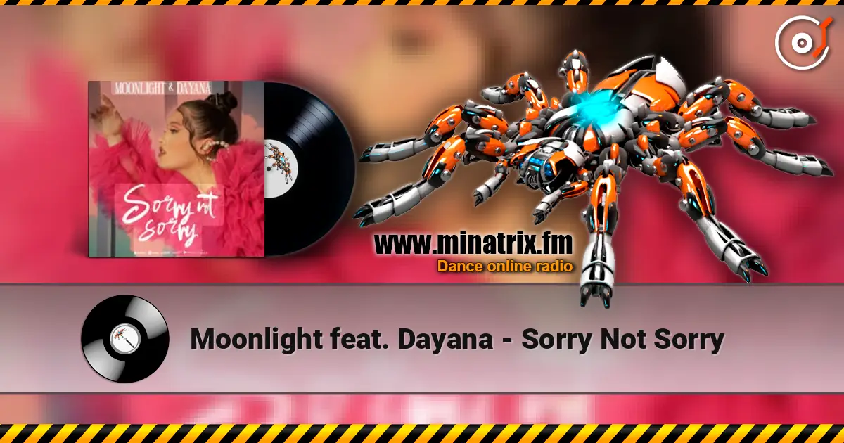 Moonlight feat. Dayana - Sorry Not Sorry listen online in high quality | Minatrix.FM