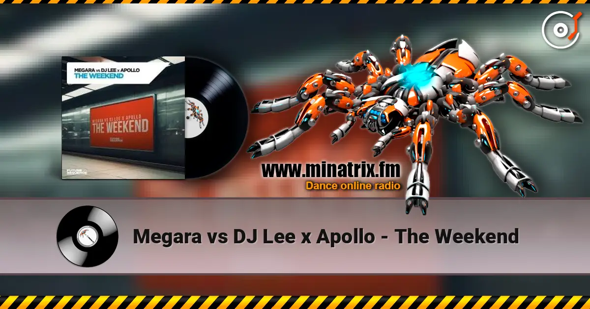 Megara vs DJ Lee x Apollo - The Weekend listen online in high quality | Minatrix.FM