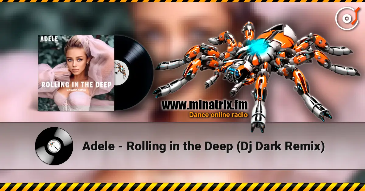 Adele - Rolling in the Deep (Dj Dark Remix) listen online in high quality | Minatrix.FM