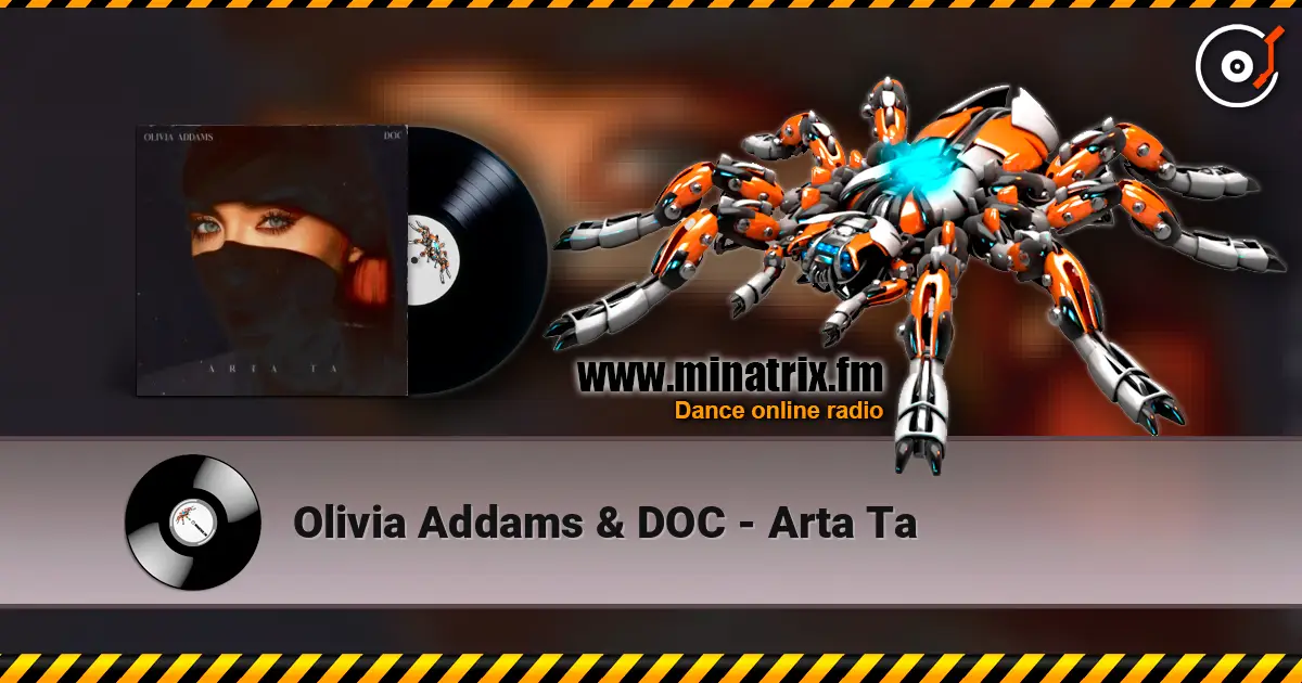 Olivia Addams & DOC - Arta Ta listen online in high quality | Minatrix.FM