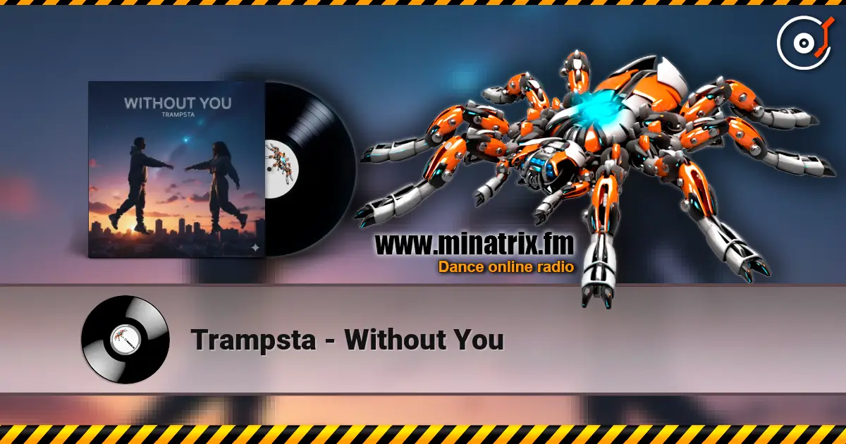 Trampsta - Without You listen online in high quality | Minatrix.FM