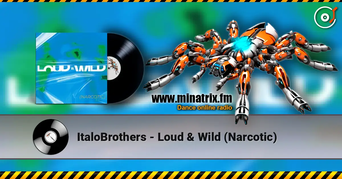 ItaloBrothers - Loud & Wild (Narcotic) listen online in high quality | Minatrix.FM