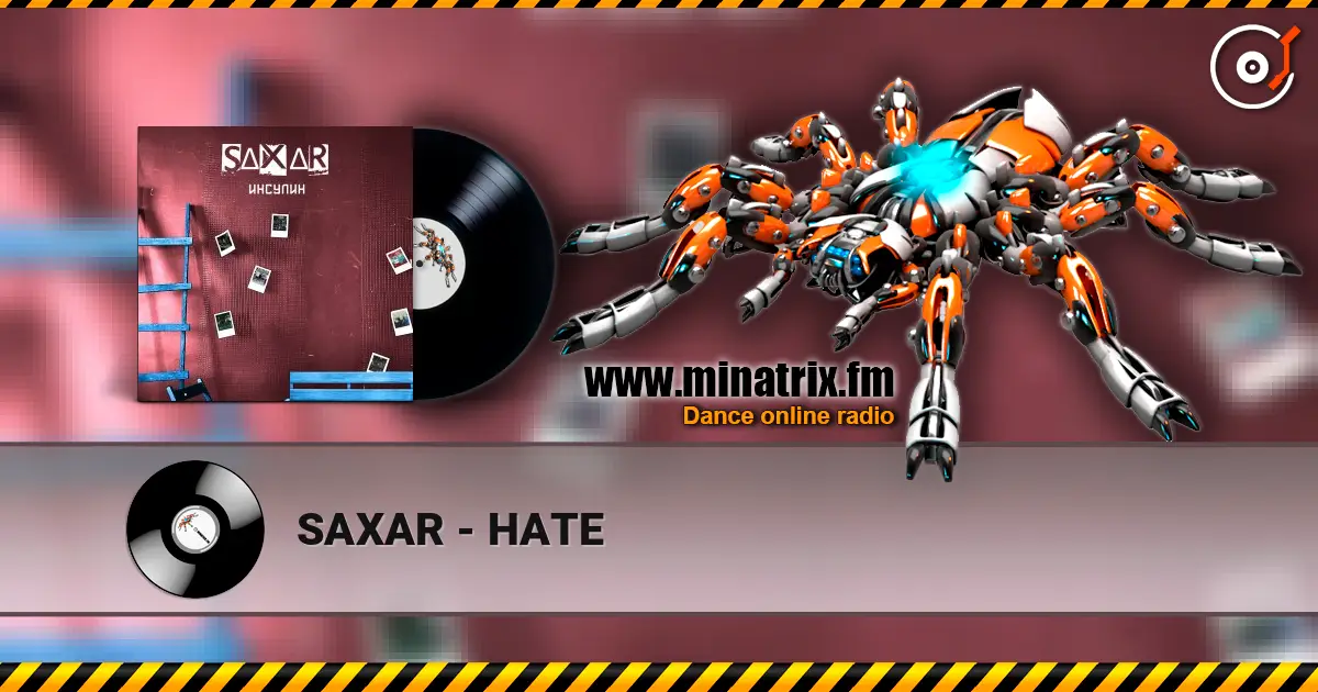 SAXAR - НАТЕ listen online in high quality | Minatrix.FM