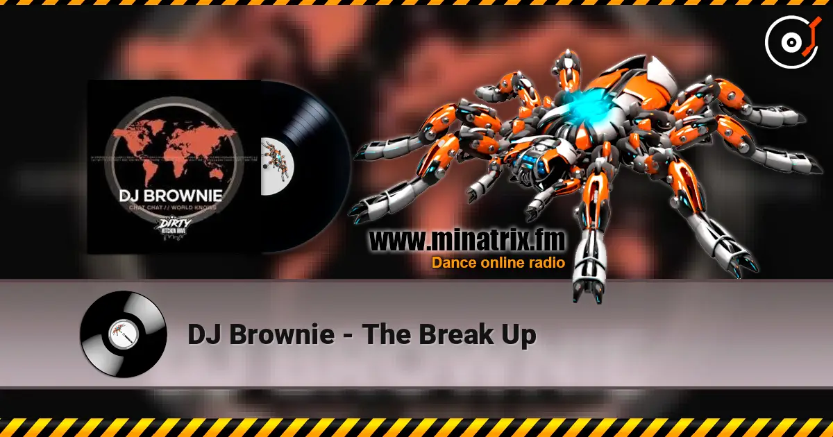 DJ Brownie - The Break Up listen online in high quality | Minatrix.FM