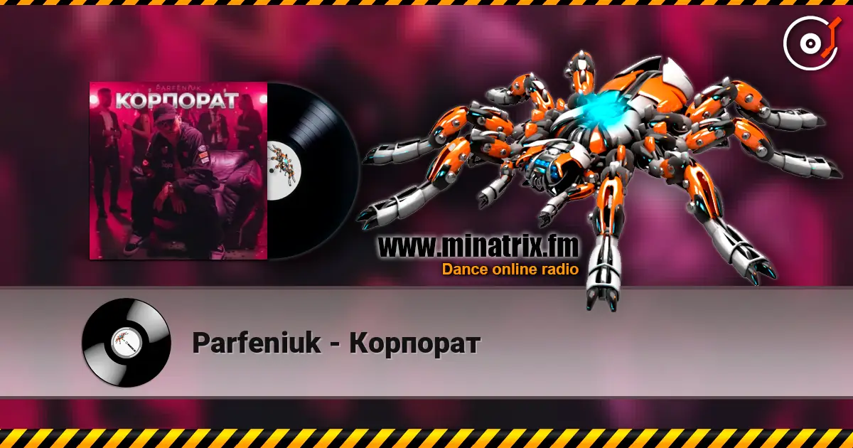 Parfeniuk - Корпорат listen online in high quality | Minatrix.FM