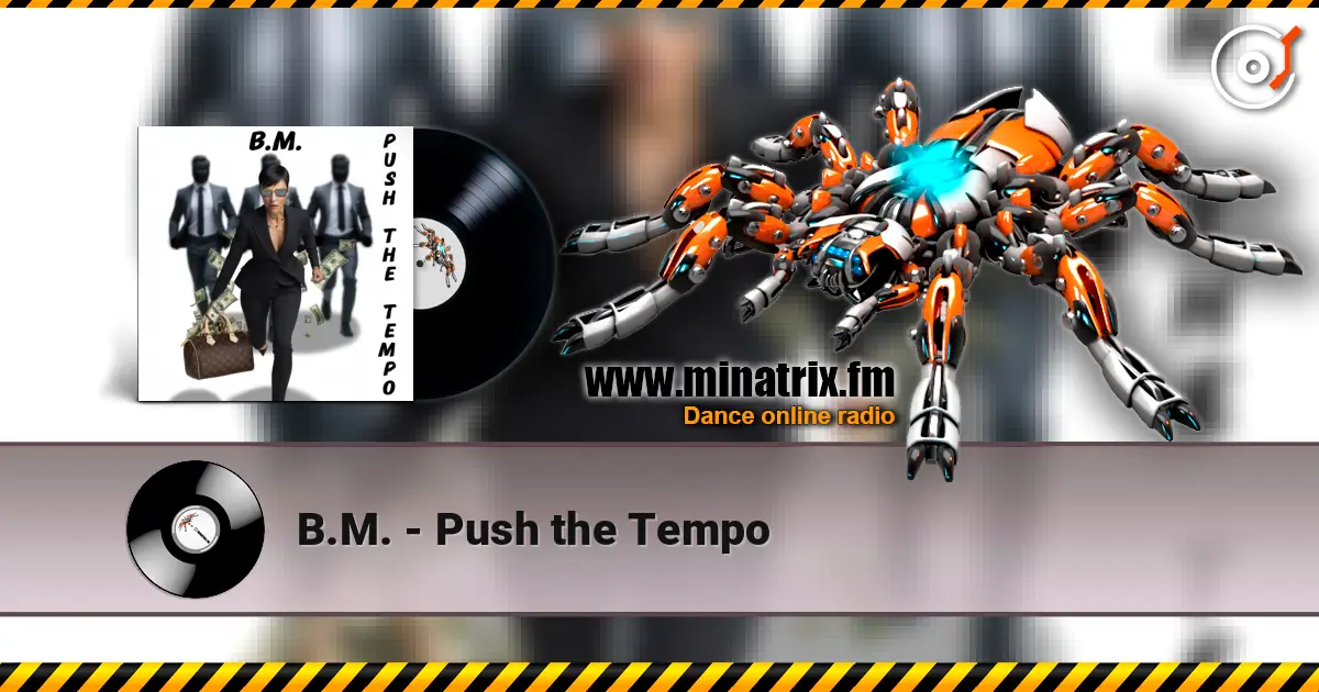 B.M. - Push the Tempo listen online in high quality | Minatrix.FM