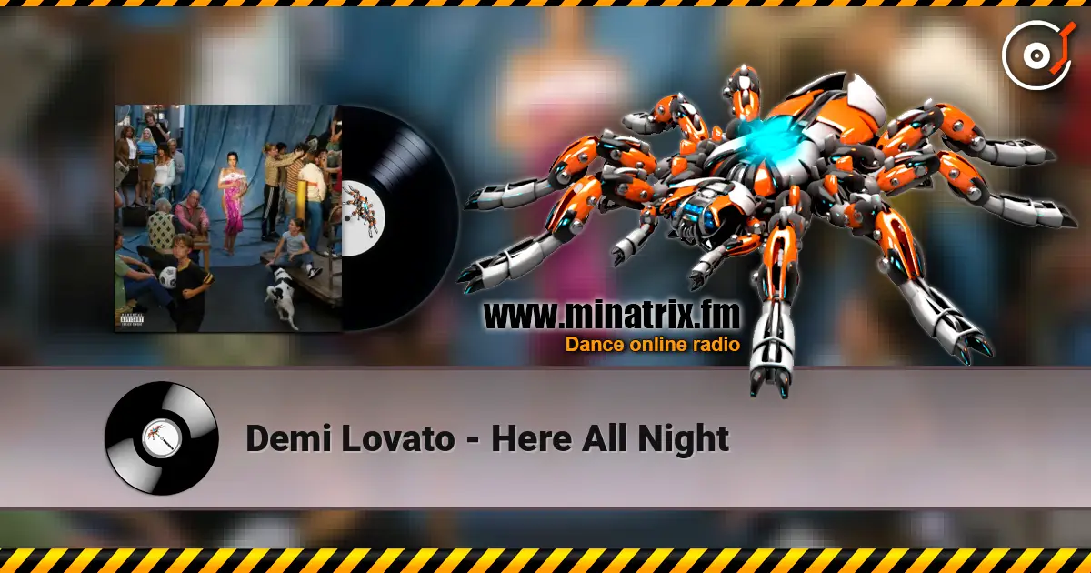 Demi Lovato - Here All Night listen online in high quality | Minatrix.FM