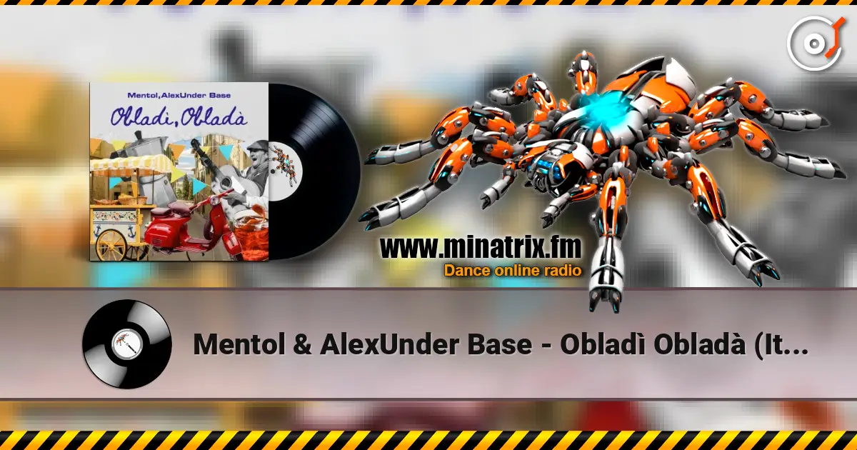 Mentol & AlexUnder Base - Obladì Obladà (Italian Mix) listen online in high quality | Minatrix.FM