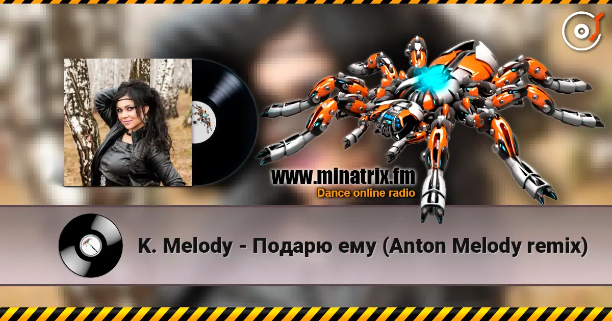 K. Melody - Подарю ему (Anton Melody remix) listen online in high quality | Minatrix.FM