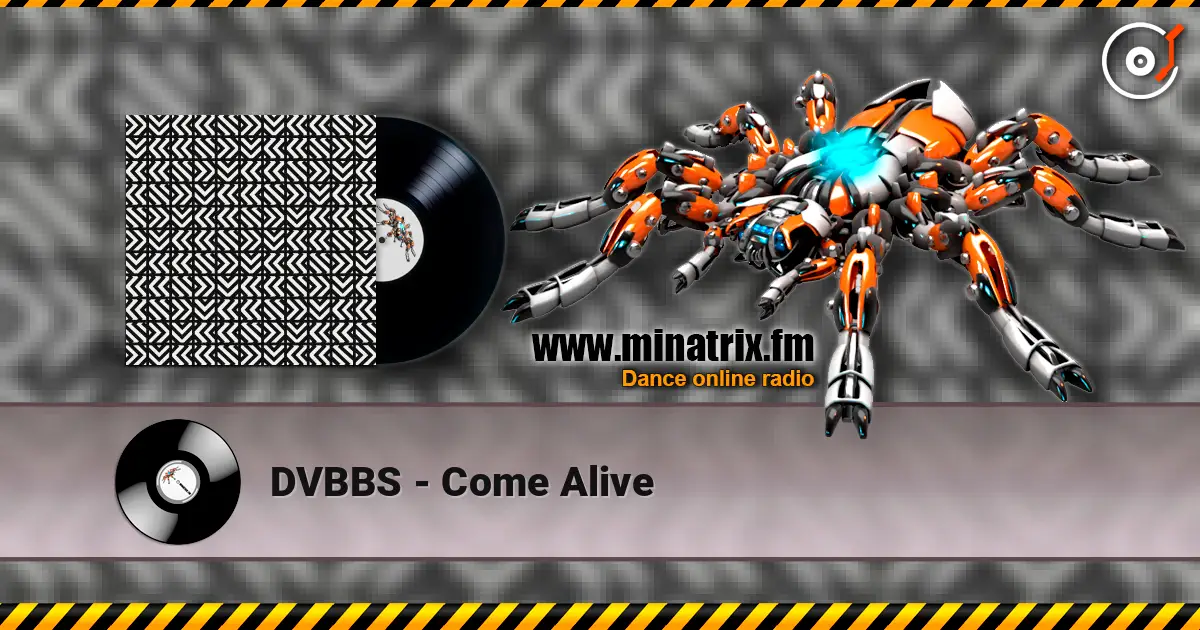 DVBBS - Come Alive listen online in high quality | Minatrix.FM