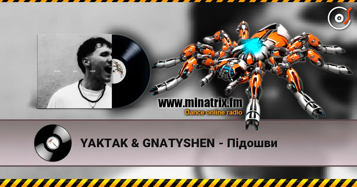 YAKTAK & GNATYSHEN - Підошви listen online in high quality | Minatrix.FM