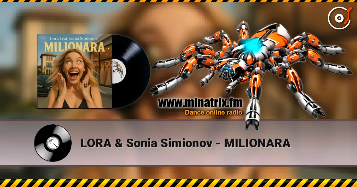 LORA & Sonia Simionov - MILIONARA listen online in high quality | Minatrix.FM