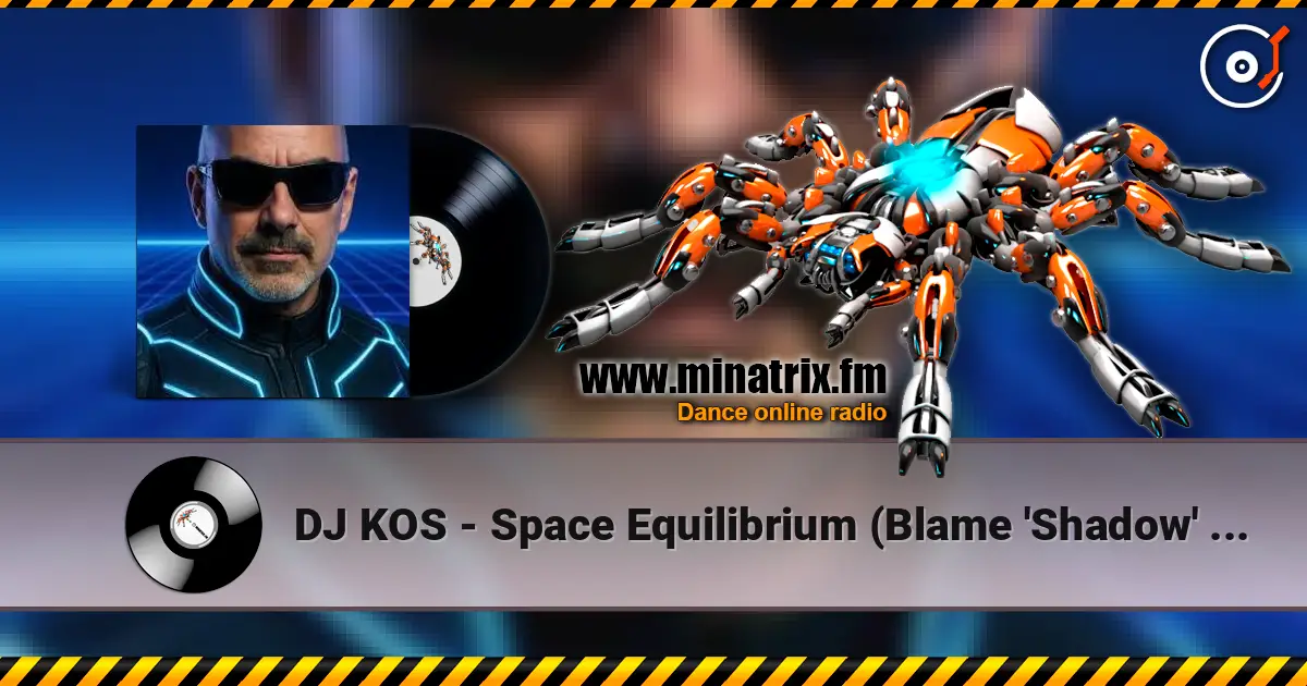 DJ KOS - Space Equilibrium (Blame 'Shadow' Remix) listen online in high quality | Minatrix.FM