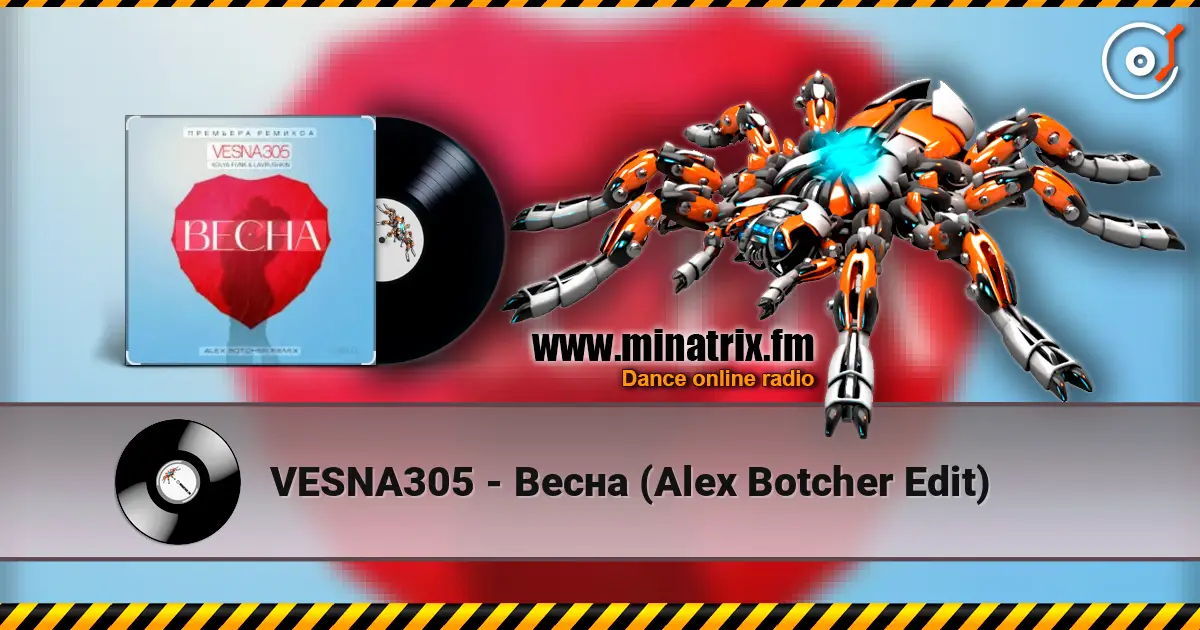 VESNA305 - Весна (Alex Botcher Edit) listen online in high quality | Minatrix.FM