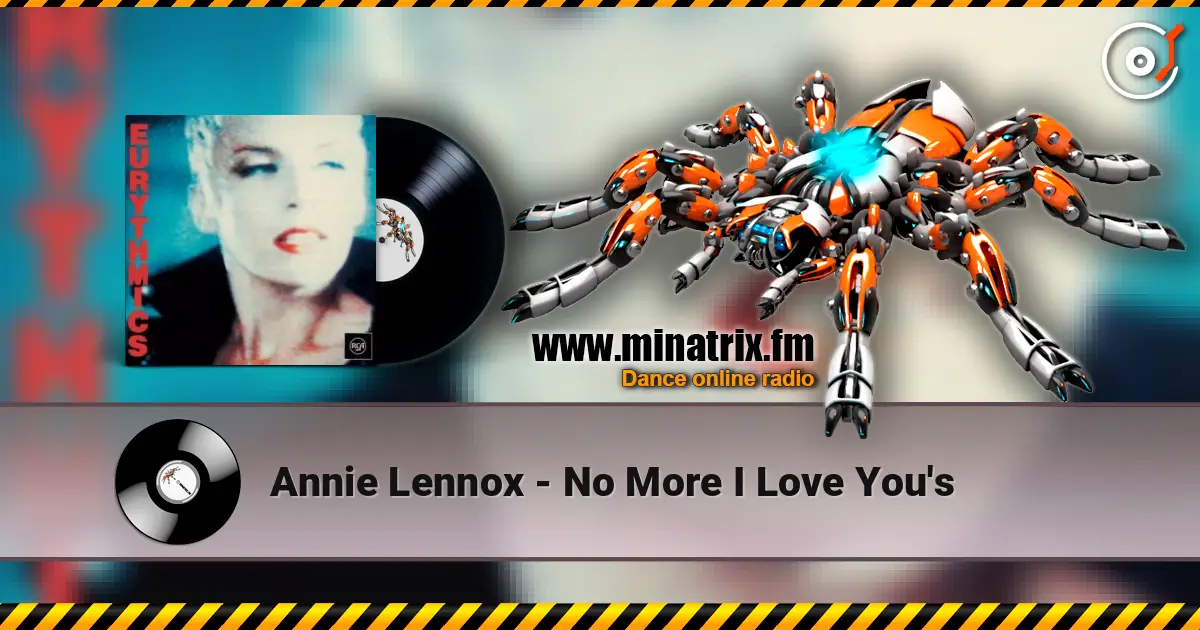 Annie Lennox - No More I Love You's listen online in high quality | Minatrix.FM