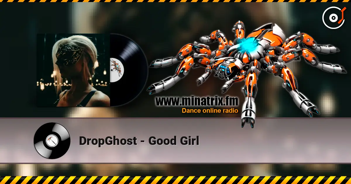 DropGhost - Good Girl listen online in high quality | Minatrix.FM