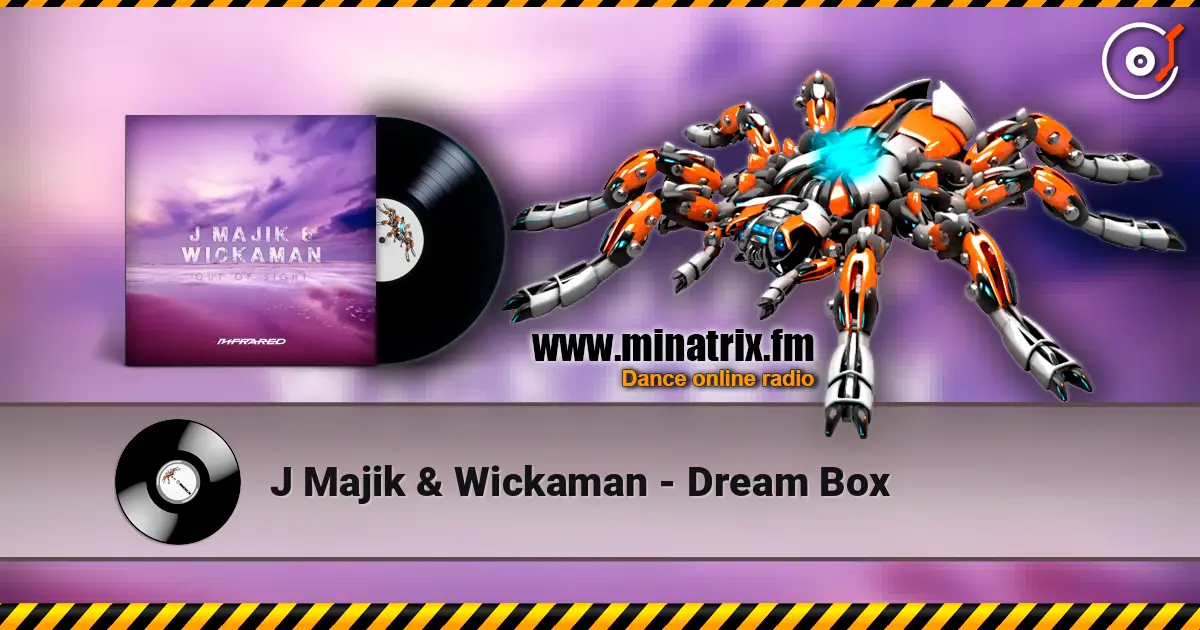 J Majik & Wickaman - Dream Box listen online in high quality | Minatrix.FM