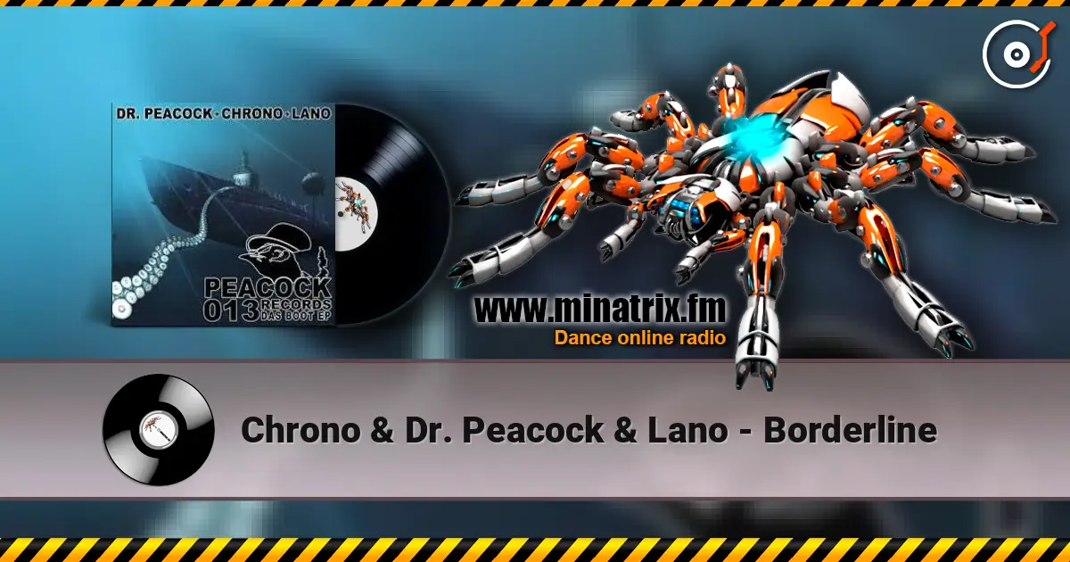 Chrono & Dr. Peacock & Lano - Borderline listen online in high quality | Minatrix.FM