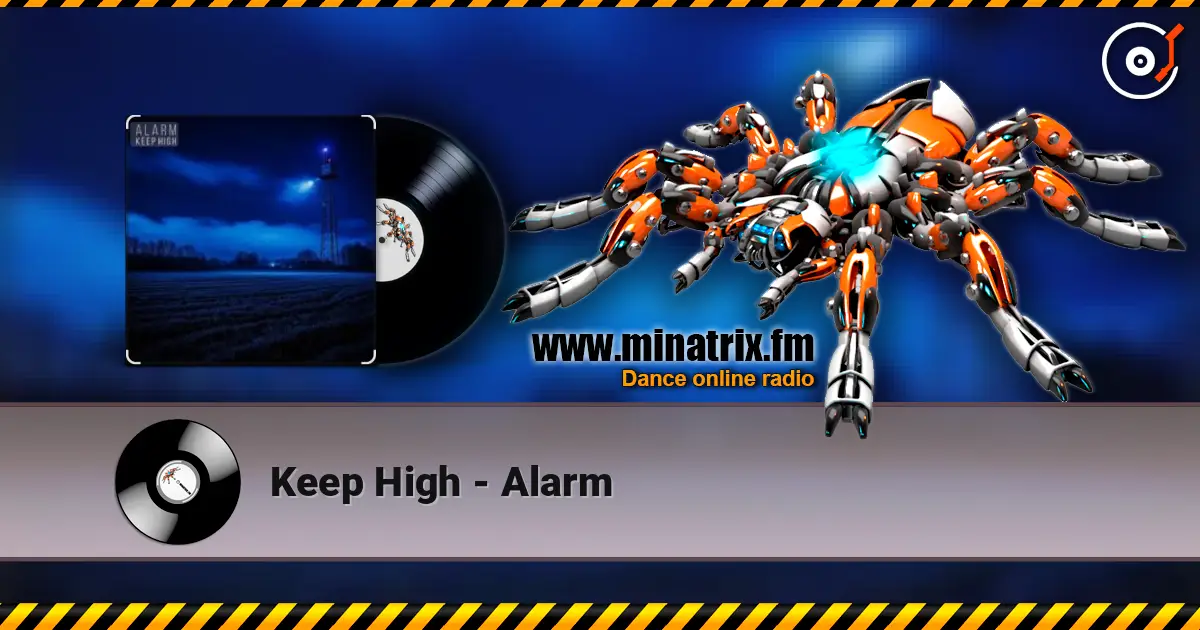 Keep High - Alarm listen online in high quality | Minatrix.FM