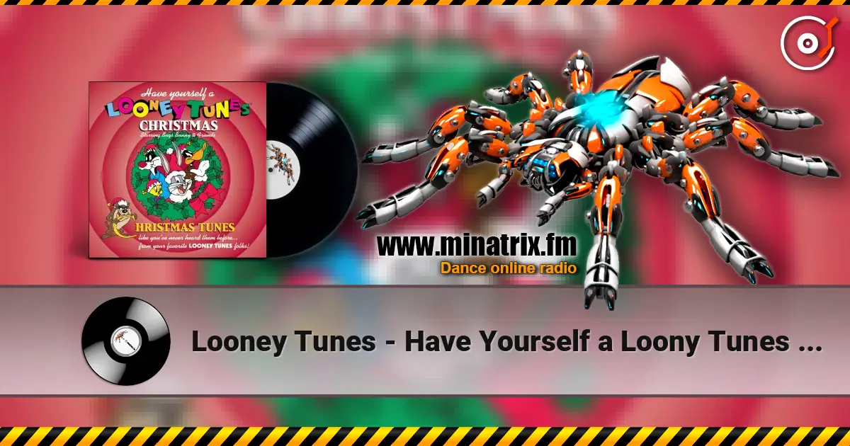Looney Tunes - Have Yourself a Loony Tunes Christmas listen online in high quality | Minatrix.FM