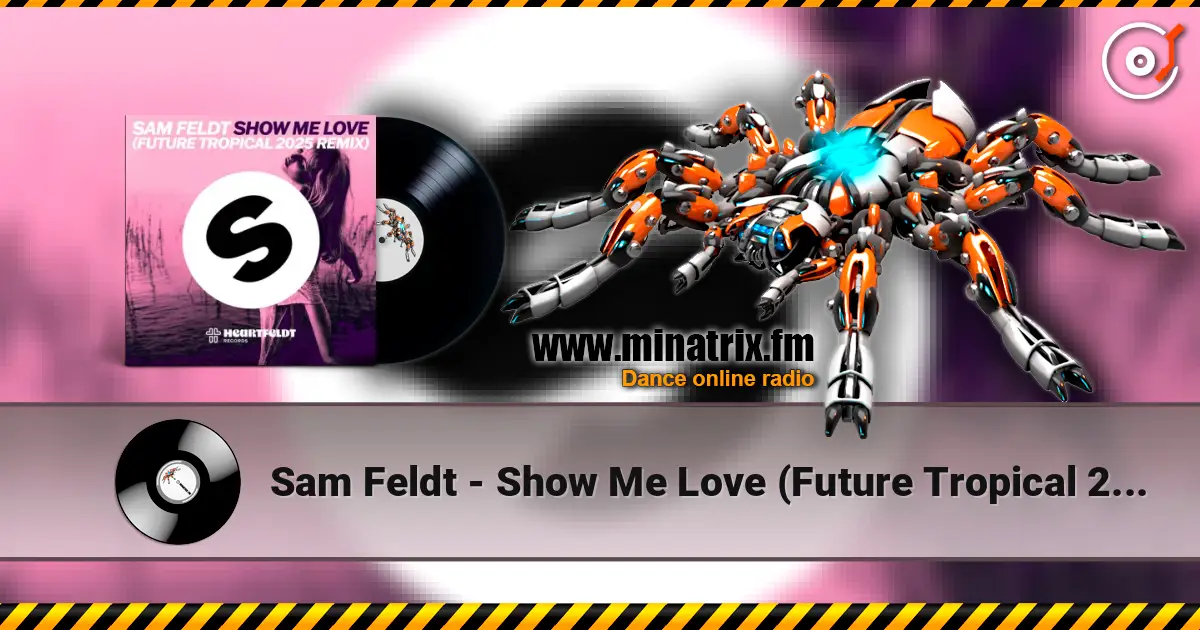 Sam Feldt - Show Me Love (Future Tropical 2025 Remix) listen online in high quality | Minatrix.FM
