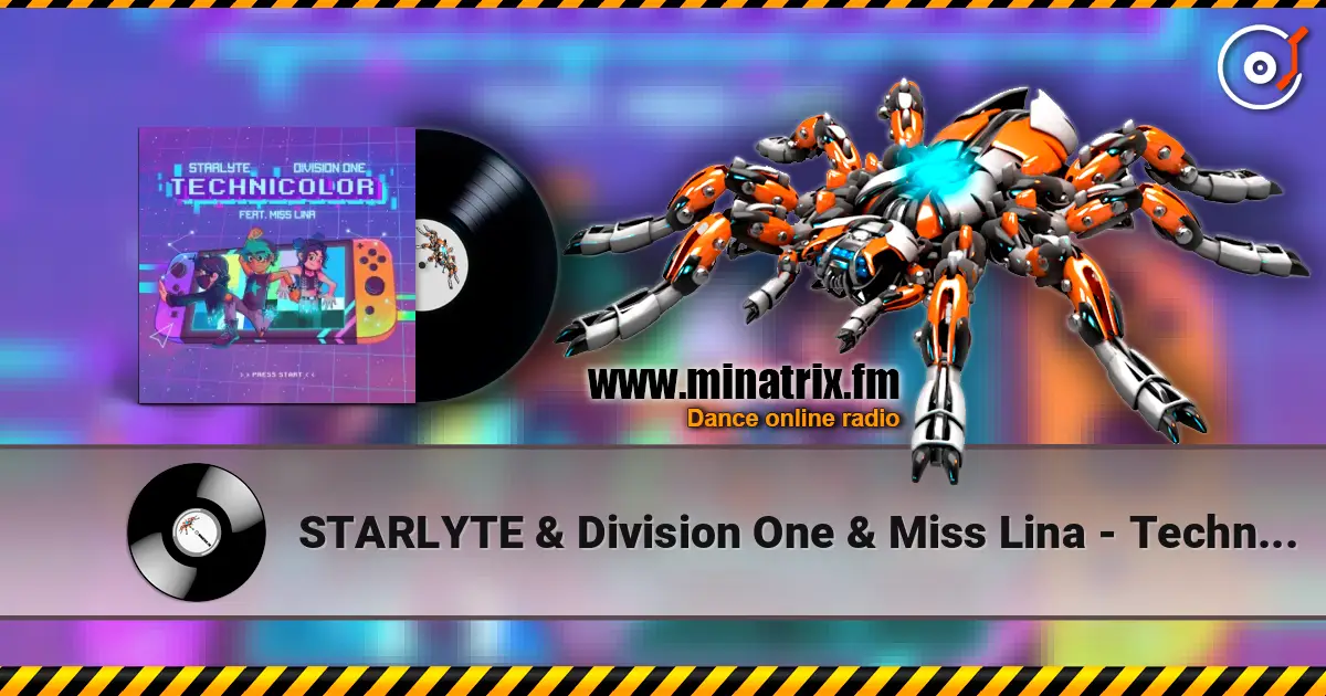 STARLYTE & Division One & Miss Lina - Technicolor listen online in high quality | Minatrix.FM