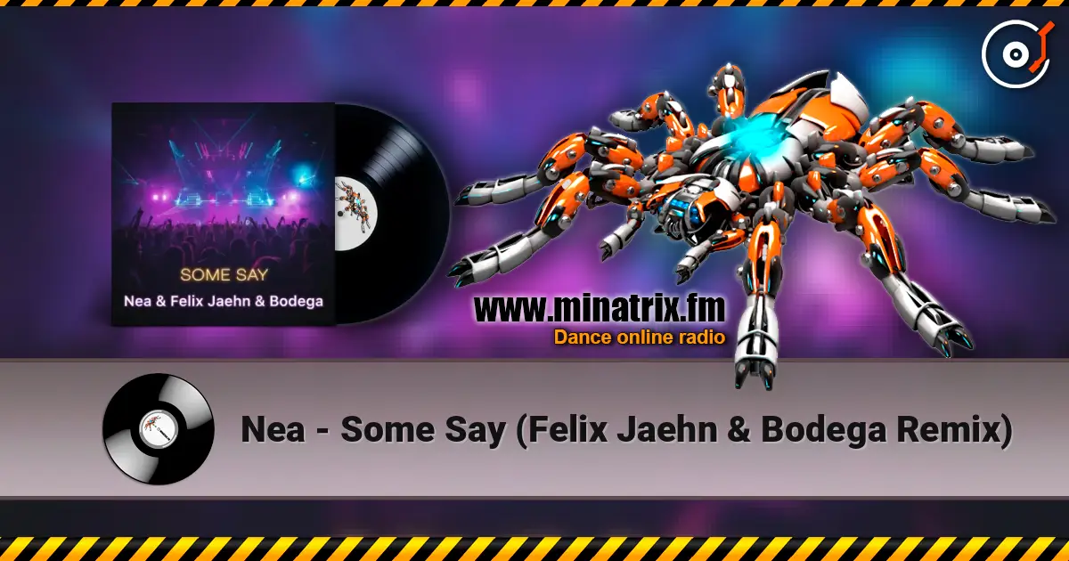 Nea - Some Say (Felix Jaehn & Bodega Remix) listen online in high quality | Minatrix.FM