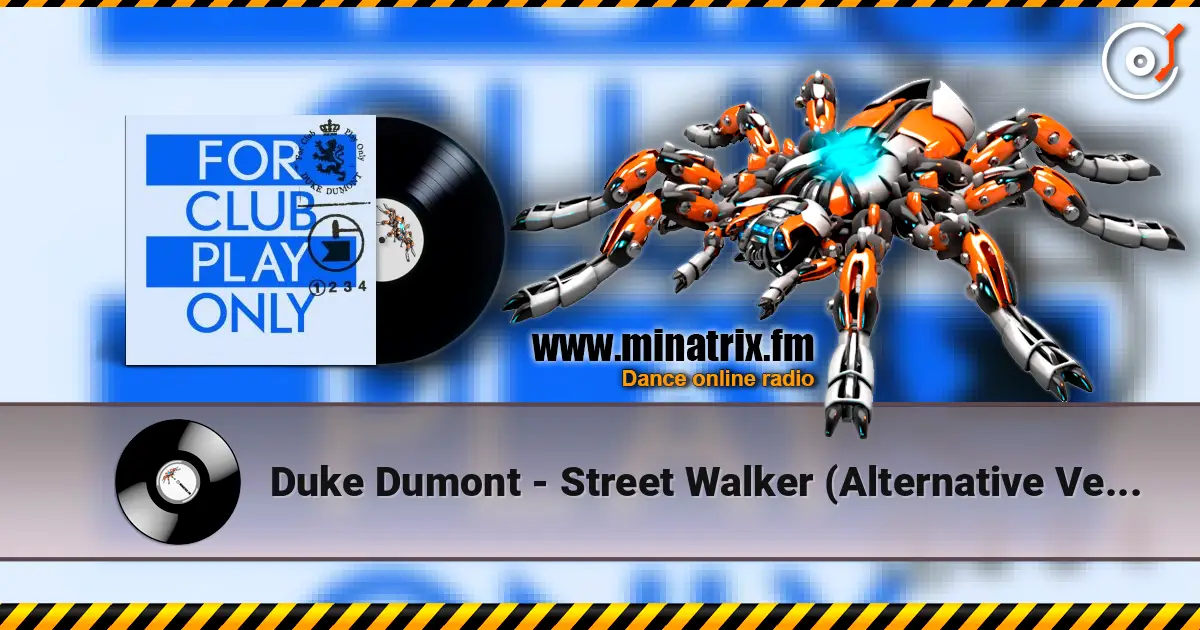 Duke Dumont - Street Walker (Alternative Version) listen online in high quality | Minatrix.FM