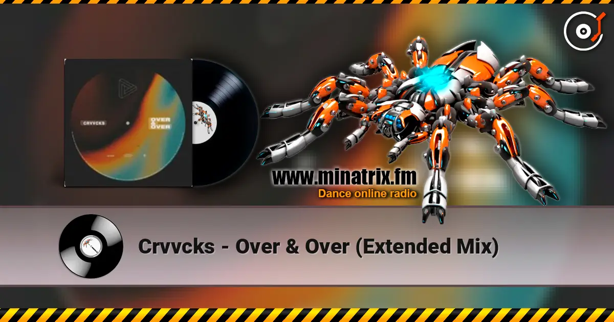 Crvvcks - Over & Over (Extended Mix) listen online in high quality | Minatrix.FM
