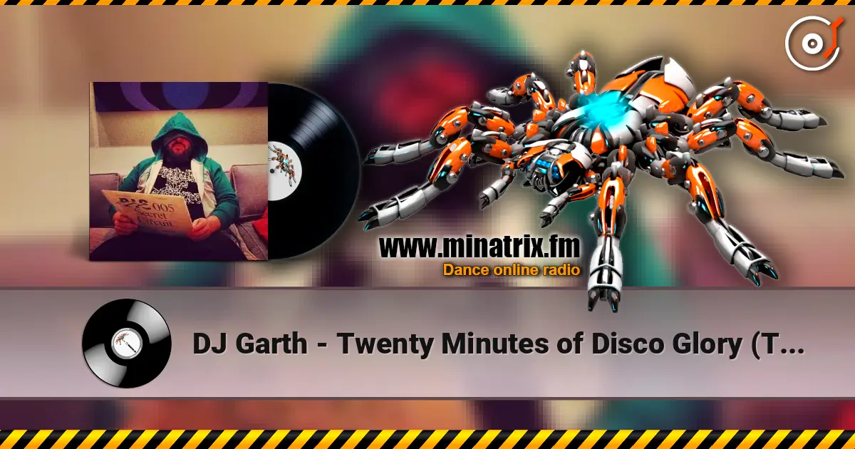 DJ Garth - Twenty Minutes of Disco Glory (The Acid Rock Mix) listen online in high quality | Minatrix.FM