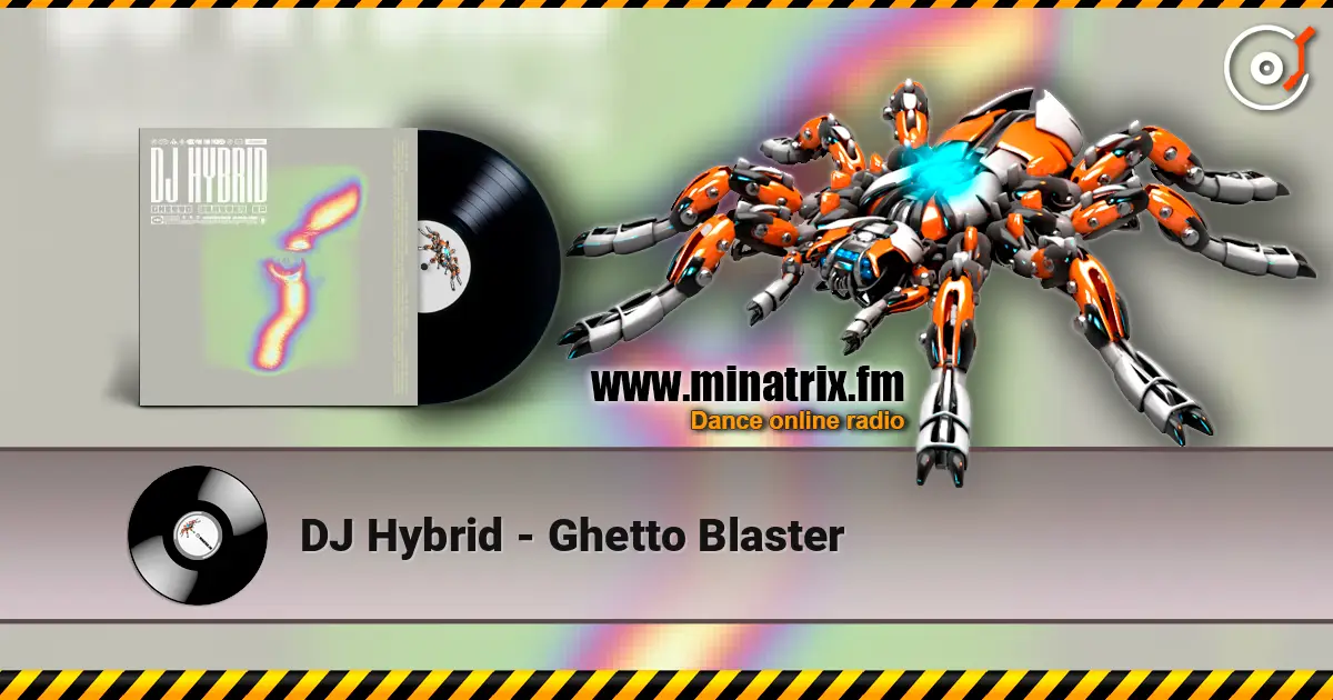 DJ Hybrid - Ghetto Blaster listen online in high quality | Minatrix.FM