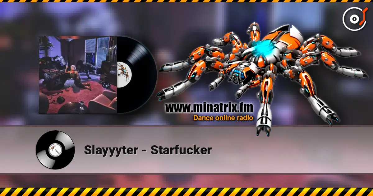 Slayyyter - Starfucker listen online in high quality | Minatrix.FM