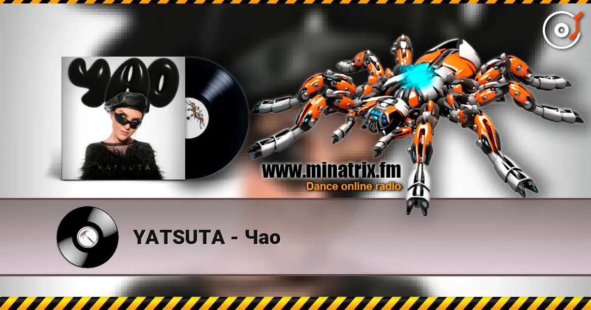 YATSUTA - Чао listen online in high quality | Minatrix.FM