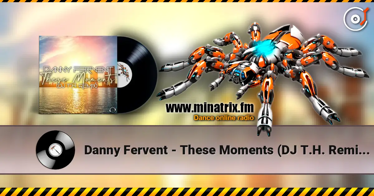 Danny Fervent - These Moments (DJ T.H. Remix Edit) listen online in high quality | Minatrix.FM