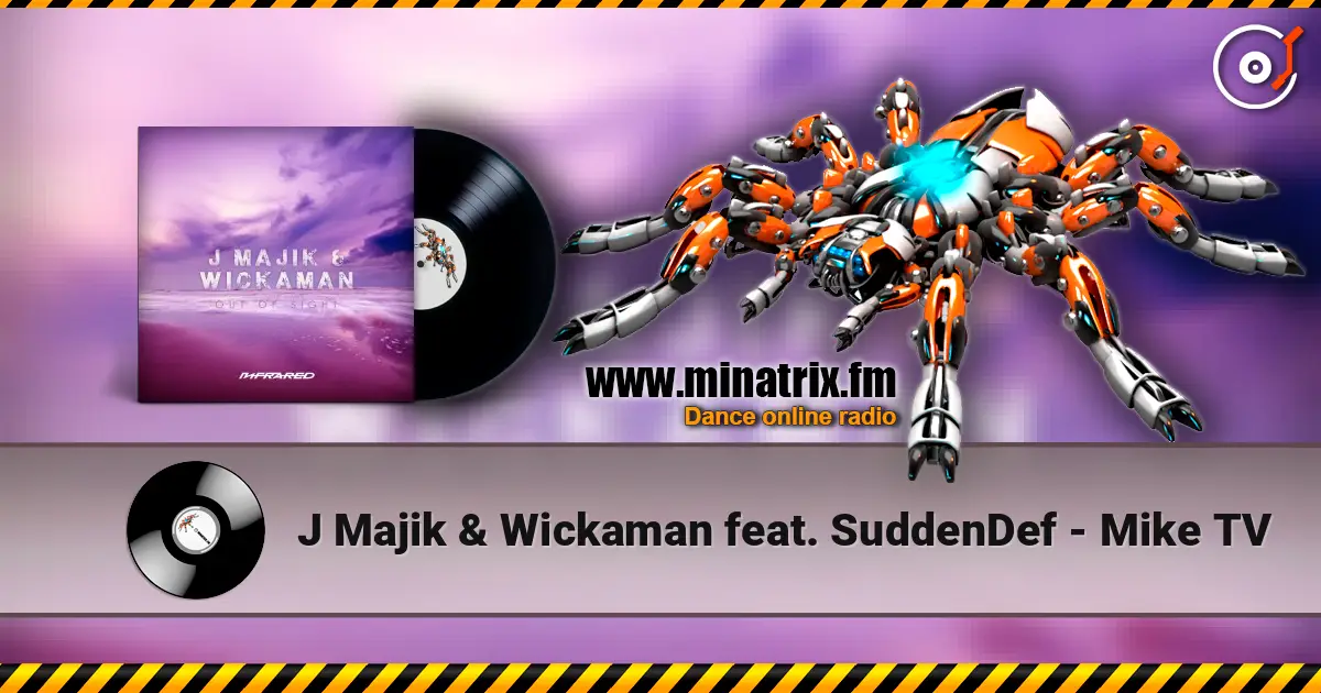 J Majik & Wickaman feat. SuddenDef - Mike TV listen online in high quality | Minatrix.FM