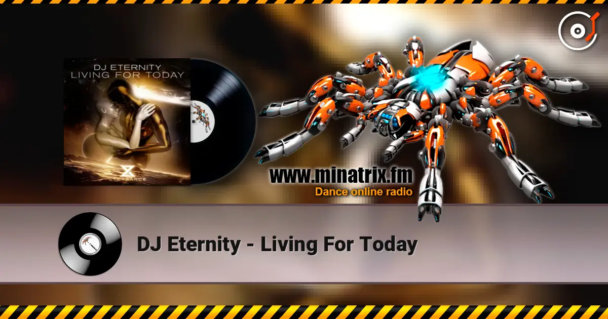 DJ Eternity - Living For Today listen online in high quality | Minatrix.FM