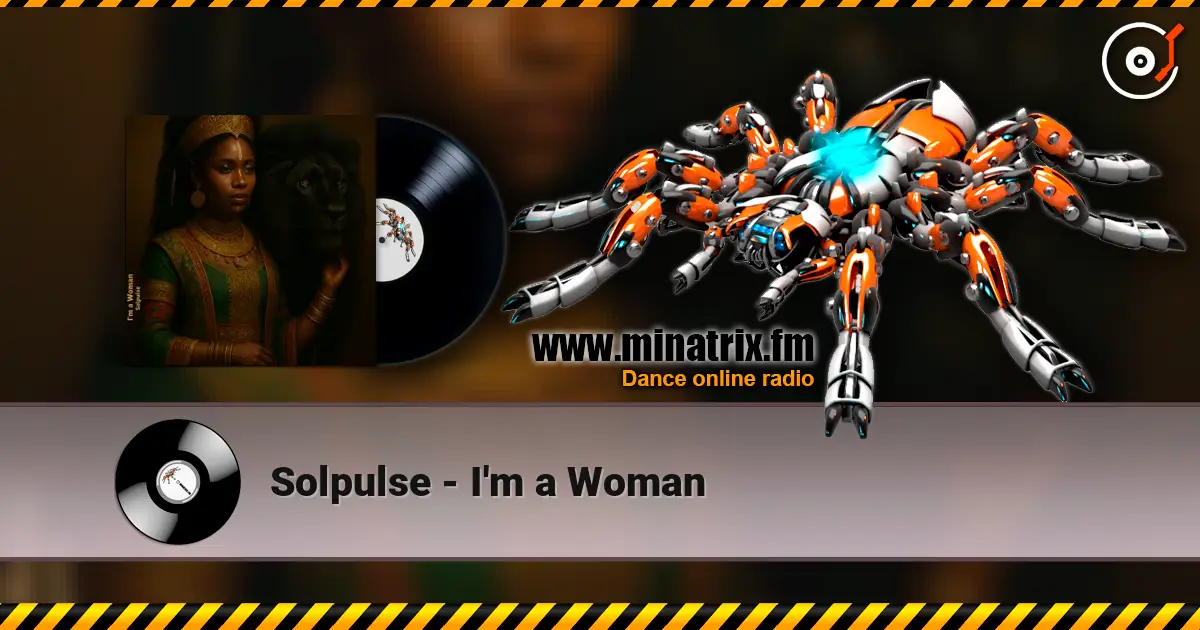 Solpulse - I'm a Woman listen online in high quality | Minatrix.FM