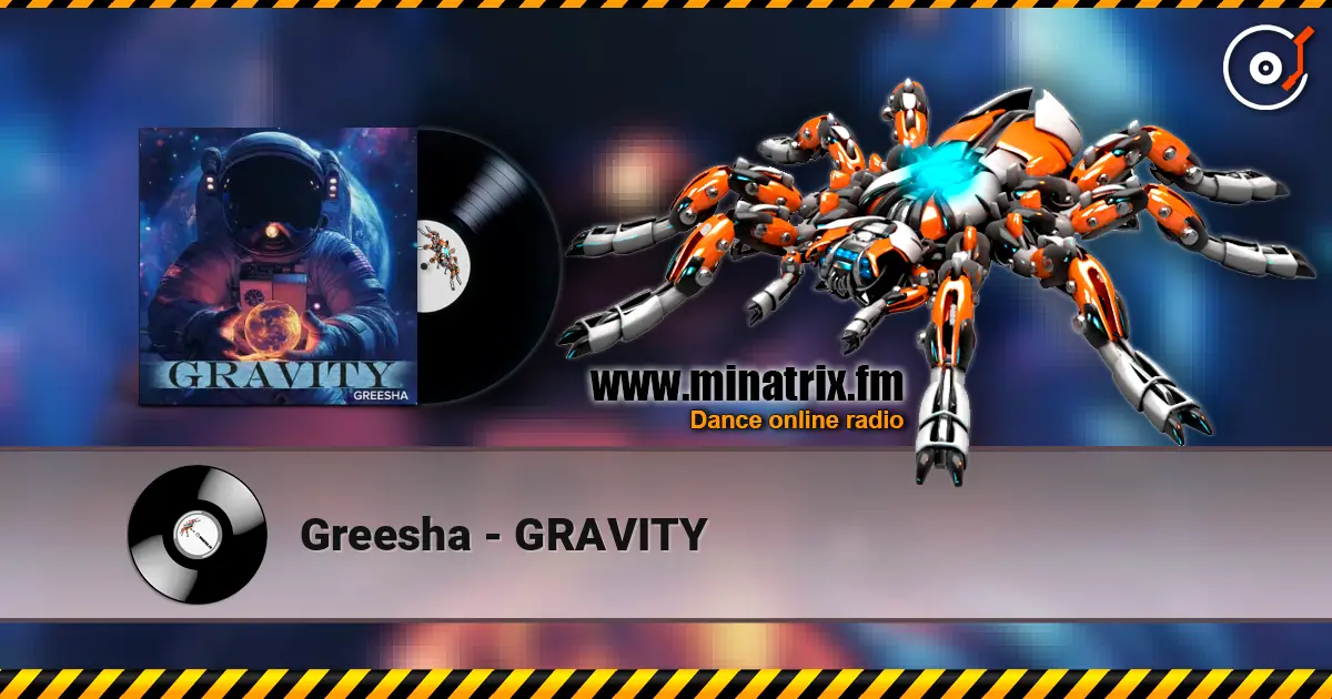 Greesha - GRAVITY listen online in high quality | Minatrix.FM