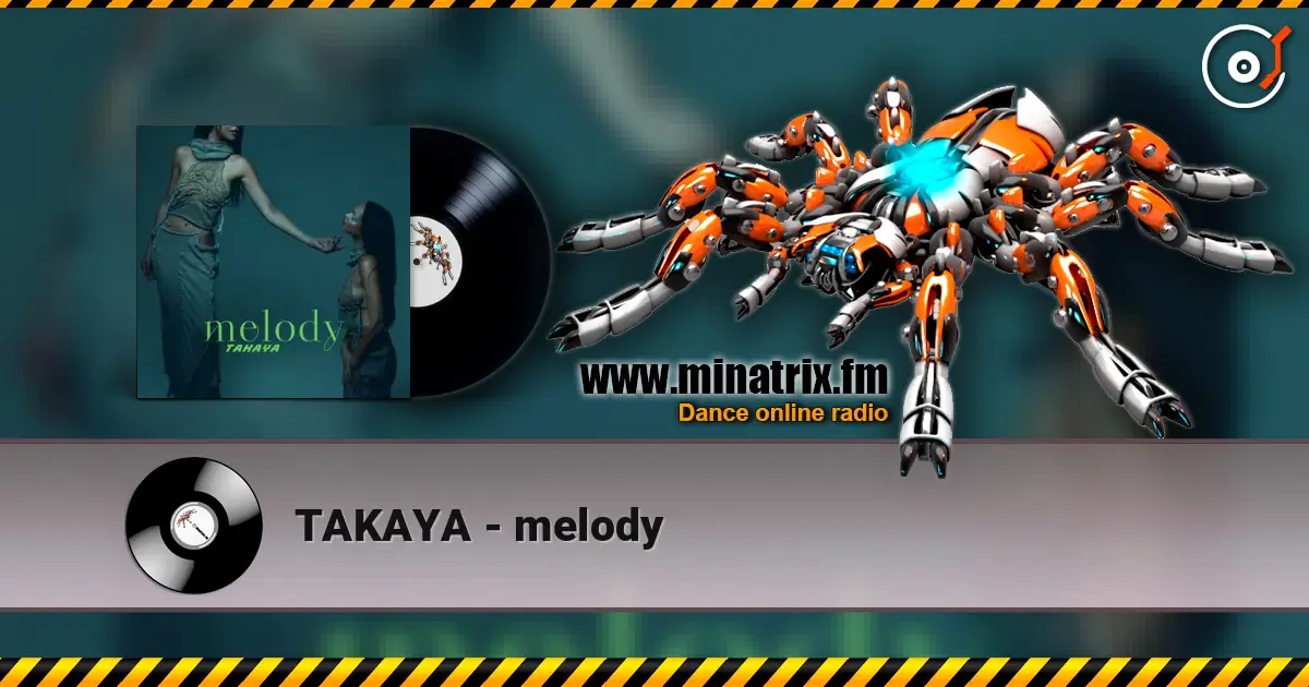 TAKAYA - melody listen online in high quality | Minatrix.FM