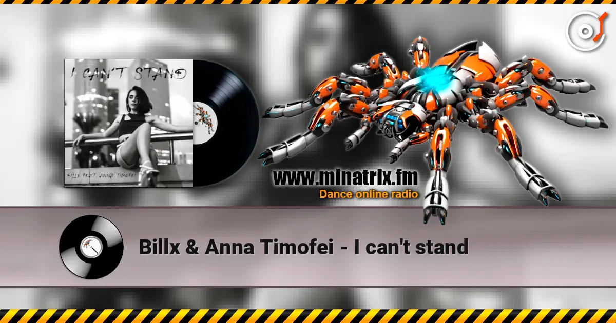 Billx & Anna Timofei - I can't stand listen online in high quality | Minatrix.FM