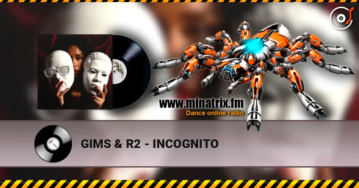 GIMS & R2 - INCOGNITO listen online in high quality | Minatrix.FM