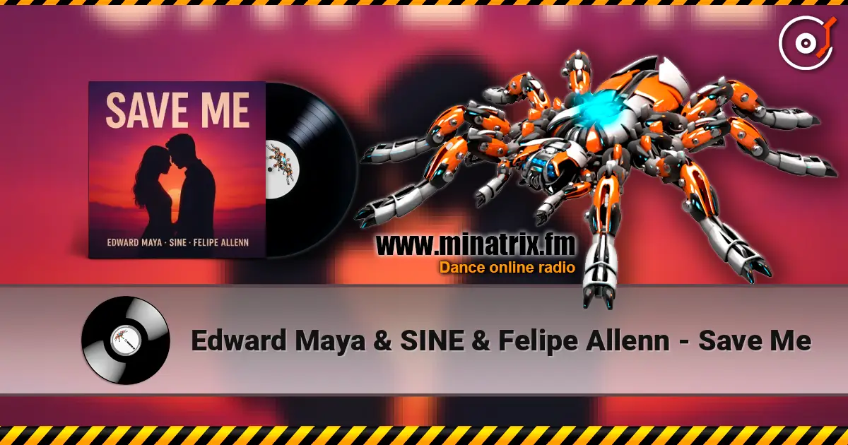 Edward Maya & SINE & Felipe Allenn - Save Me listen online in high quality | Minatrix.FM